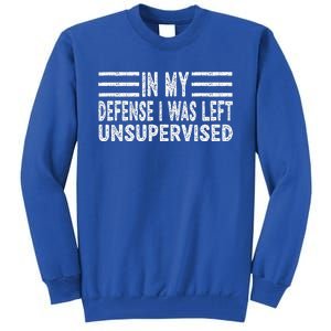 Funny In my defense i was left unsupervised Retro Tall Sweatshirt