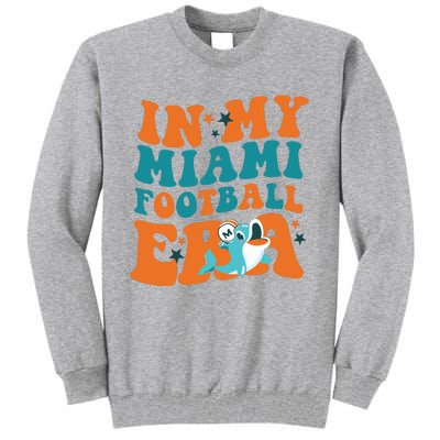 Football In My Miami Football Era Tall Sweatshirt