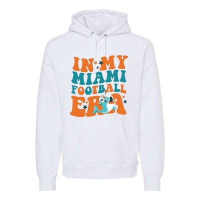 Football In My Miami Football Era Premium Hoodie