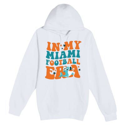 Football In My Miami Football Era Premium Pullover Hoodie