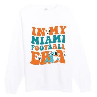 Football In My Miami Football Era Premium Crewneck Sweatshirt