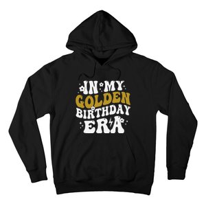 Funny In My Golden Birthday Era Gift Hoodie