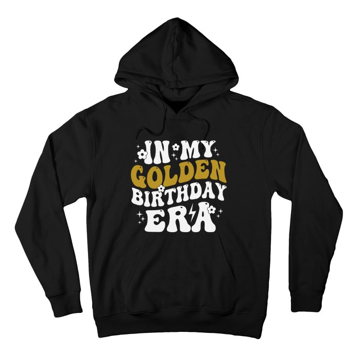 Funny In My Golden Birthday Era Gift Hoodie