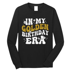 Funny In My Golden Birthday Era Gift Long Sleeve Shirt