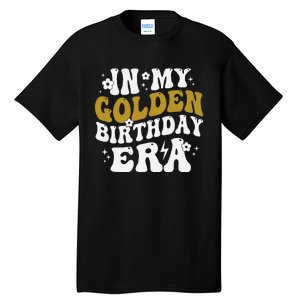 Funny In My Golden Birthday Era Gift Tall T-Shirt