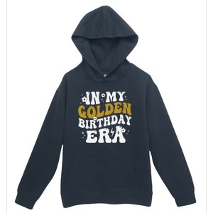 Funny In My Golden Birthday Era Gift Urban Pullover Hoodie