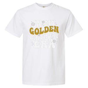 Funny In My Golden Birthday Era Gift Garment-Dyed Heavyweight T-Shirt