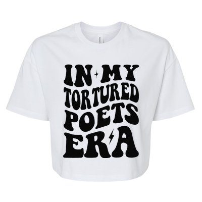 Funny In My Tortured Era In My Poet Era Gift Bella+Canvas Jersey Crop Tee