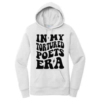 Funny In My Tortured Era In My Poet Era Gift Women's Pullover Hoodie