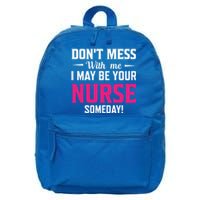 Funny I May Be Your Nurse Someday Nursing Student And School Cool Gift 16 in Basic Backpack