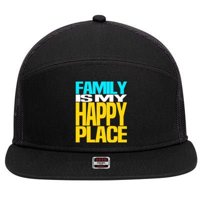 Family Is My Happy Place Mom Dad Cute Gift 7 Panel Mesh Trucker Snapback Hat