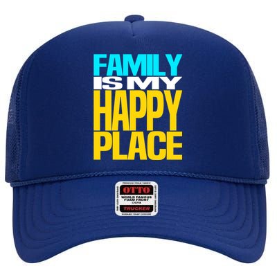 Family Is My Happy Place Mom Dad Cute Gift High Crown Mesh Back Trucker Hat