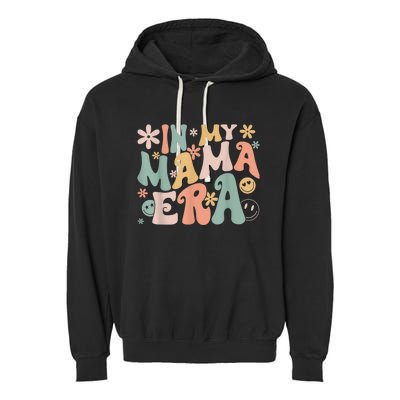 Funny In My Mama Era Lover Groovy Retro Mom Mothers Day Garment-Dyed Fleece Hoodie