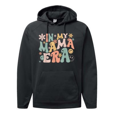 Funny In My Mama Era Lover Groovy Retro Mom Mothers Day Performance Fleece Hoodie