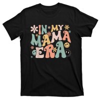 Funny In My Mama Era Lover Groovy Retro Mom Mothers Day T-Shirt