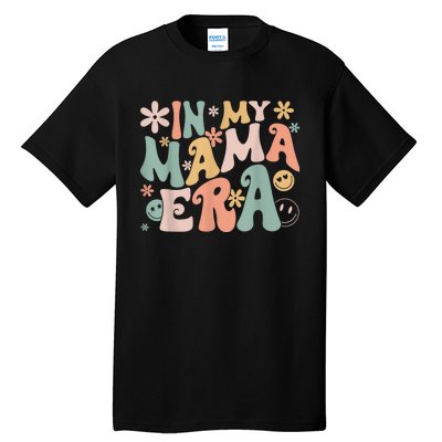 Funny In My Mama Era Lover Groovy Retro Mom Mothers Day Tall T-Shirt