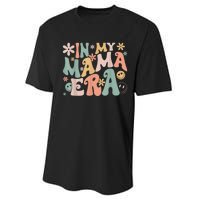 Funny In My Mama Era Lover Groovy Retro Mom Mothers Day Performance Sprint T-Shirt