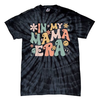 Funny In My Mama Era Lover Groovy Retro Mom Mothers Day Tie-Dye T-Shirt