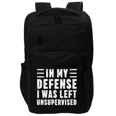 Funny In My Defense I Was Left Unsupervised Impact Tech Backpack