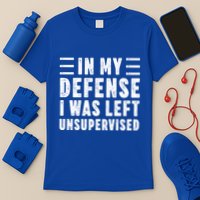 Funny In My Defense I Was Left Unsupervised T-Shirt