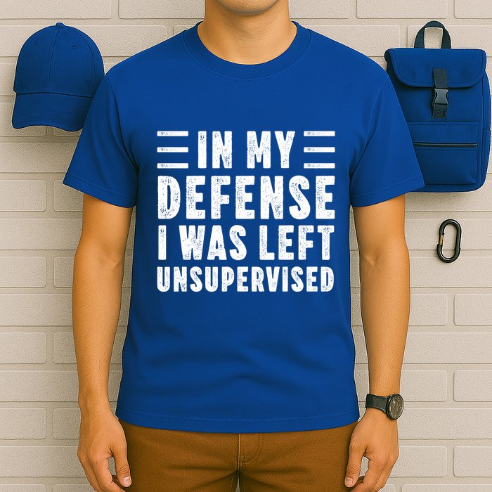 Funny In My Defense I Was Left Unsupervised T-Shirt