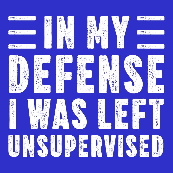 Funny In My Defense I Was Left Unsupervised Mousepad