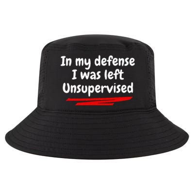 Funny In My Defense I Was Left Unsupervised Cool Comfort Performance Bucket Hat