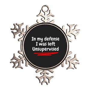 Funny In My Defense I Was Left Unsupervised Metallic Star Ornament