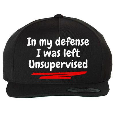 Funny In My Defense I Was Left Unsupervised Wool Snapback Cap