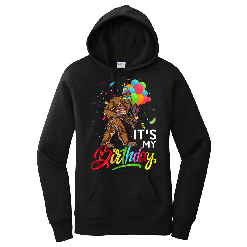 Funny ItS My Birthday Bigfoot Sasquatch Party Celebration Women's Pullover Hoodie