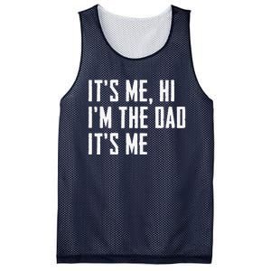 Funny Its Me Hi Im The Dad Its Me Funny For Dad Fathers Day Mesh Reversible Basketball Jersey Tank