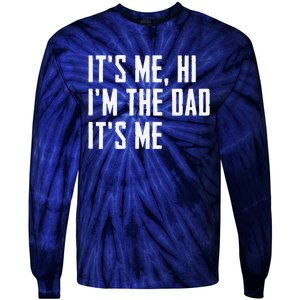 Funny Its Me Hi Im The Dad Its Me Funny For Dad Fathers Day Tie-Dye Long Sleeve Shirt