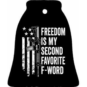 Freedom Is My Second Favorite F Word Funny Gun Joke (BACK) Ceramic Bell Ornament