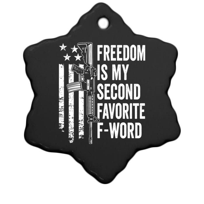 Freedom Is My Second Favorite F Word Funny Gun Joke (BACK) Ceramic Star Ornament