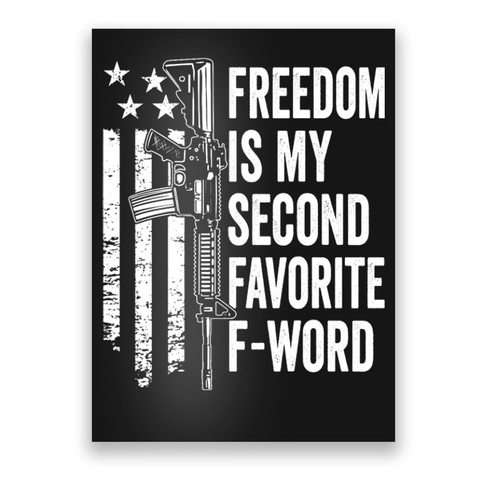 Freedom Is My Second Favorite F Word Funny Gun Joke (BACK) Poster