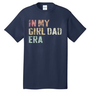 Funny In My Dad Daughter Erafathers Day Man Gifts Tall T-Shirt