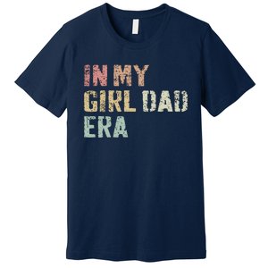 Funny In My Dad Daughter Erafathers Day Man Gifts Premium T-Shirt