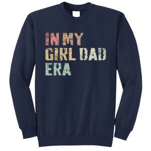 Funny In My Dad Daughter Erafathers Day Man Gifts Tall Sweatshirt