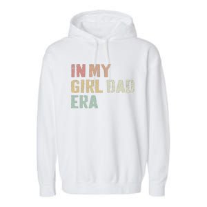 Funny In My Dad Daughter Erafathers Day Man Gifts Garment-Dyed Fleece Hoodie