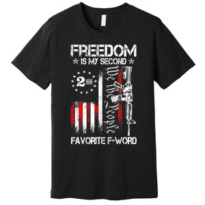 Freedom Is My Second Favorite F Word Premium T-Shirt