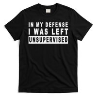 Funny In My Defense I Was Left Unsupervised Short Sleeve T-Shirt
