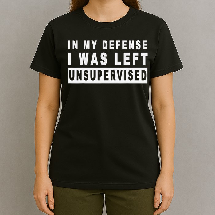 Funny In My Defense I Was Left Unsupervised Short Sleeve T-Shirt