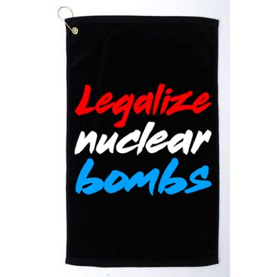 Funny Ironic Memes Legalize Nuclear Bombs Sigma Male Meme Gift Platinum Collection Golf Towel