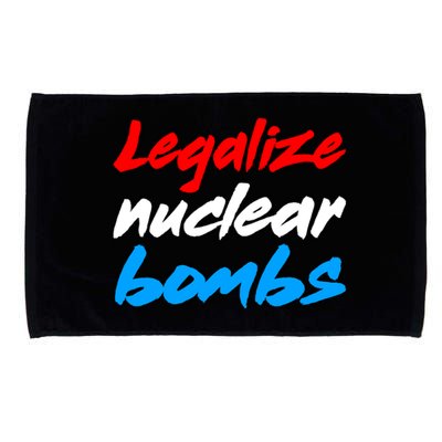 Funny Ironic Memes Legalize Nuclear Bombs Sigma Male Meme Gift Microfiber Hand Towel