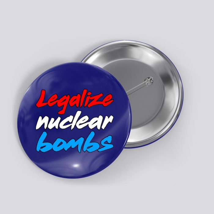 Funny Ironic Memes Legalize Nuclear Bombs Sigma Male Meme Gift Button