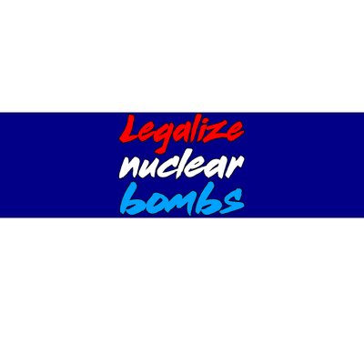 Funny Ironic Memes Legalize Nuclear Bombs Sigma Male Meme Gift Bumper Sticker