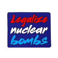 Funny Ironic Memes Legalize Nuclear Bombs Sigma Male Meme Gift Mousepad