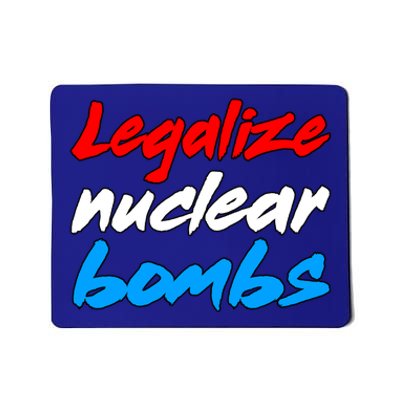 Funny Ironic Memes Legalize Nuclear Bombs Sigma Male Meme Gift Mousepad