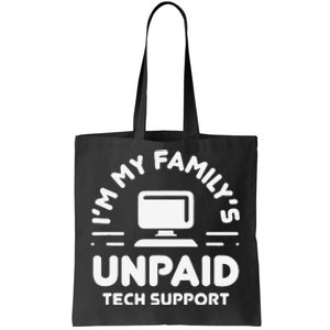 Funny IM My FamilyS Unpaid Tech Support Computer Engineer Tote Bag