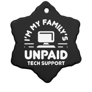 Funny IM My FamilyS Unpaid Tech Support Computer Engineer Ceramic Star Ornament